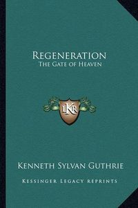 Cover image for Regeneration: The Gate of Heaven