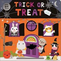 Cover image for Little Friends: Trick or Treat: A Lift-The-Flap Book