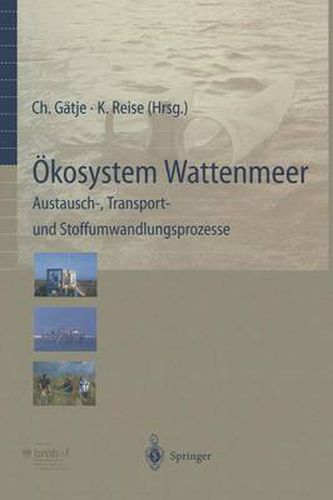 OEkosystem Wattenmeer / The Wadden Sea Ecosystem: Austausch-, Transport- Und Stoffumwandlungsprozesse / Exchange Transport and Transformation Processes