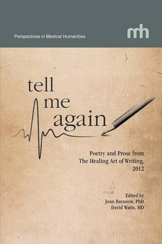 Cover image for Tell Me Again: Poetry and Prose from The Healing Art of Writing, 2012