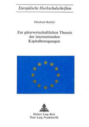 Cover image for Zur Gueterwirtschaftlichen Theorie Der Internationalen Kapitalbewegungen