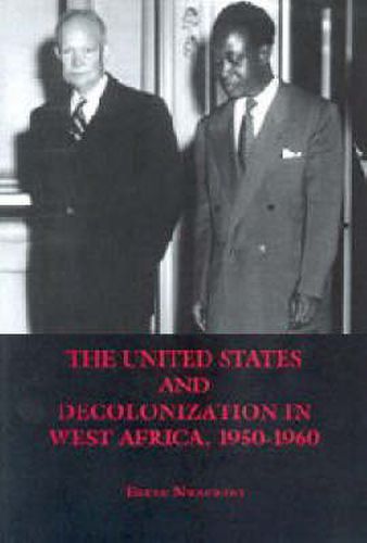 Cover image for The United States and Decolonization in West Africa, 1950-1960