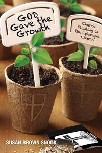 Cover image for God Gave the Growth: Church Planting in the Episcopal Church