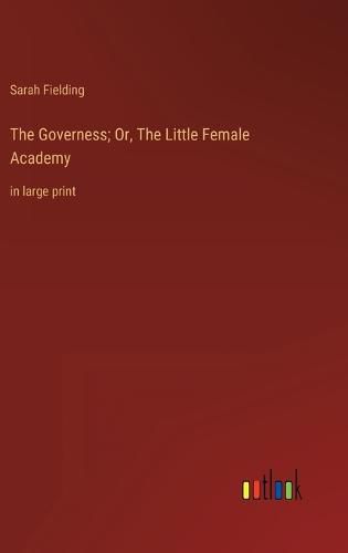 Cover image for The Governess; Or, The Little Female Academy