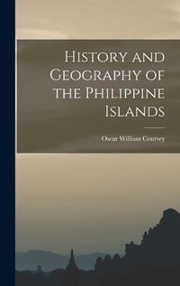 Cover image for History and Geography of the Philippine Islands