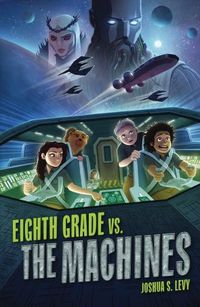 Cover image for Eighth Grade vs. the Machines