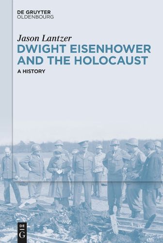 Cover image for Dwight Eisenhower and the Holocaust