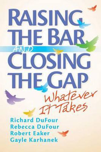 Cover image for Raising the Bar and Closing the Gap: Whatever It Takes