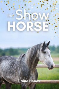 Cover image for The Show Horse: Book 2 in the Connemara Horse Adventure Series for Kids. The perfect gift for children age 8-12