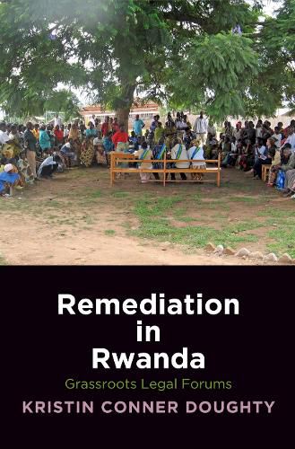 Cover image for Remediation in Rwanda: Grassroots Legal Forums