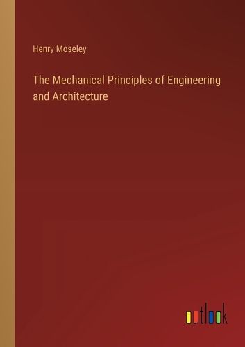 Cover image for The Mechanical Principles of Engineering and Architecture