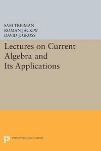 Cover image for Lectures on Current Algebra and Its Applications