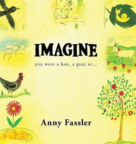 Cover image for Imagine: You were a hen, a Goat or...