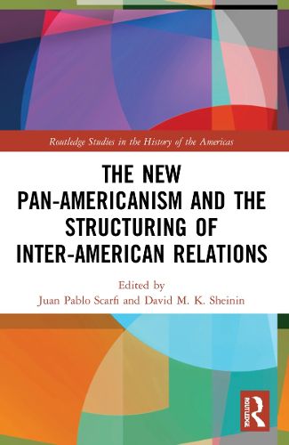 Cover image for The New Pan-Americanism and the Structuring of Inter-American Relations