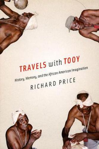 Cover image for Travels with Tooy: History, Memory, and the African American Imagination