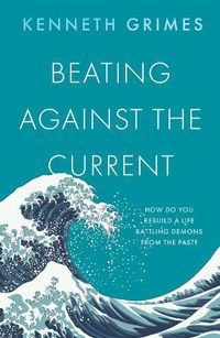 Cover image for Beating Against the Current