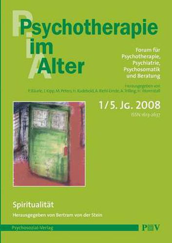 Psychotherapie im Alter Nr. 17: Spiritualitat, herausgegeben von Bertram von der Stein