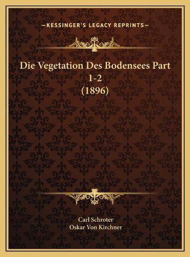 Cover image for Die Vegetation Des Bodensees Part 1-2 (1896) Die Vegetation Des Bodensees Part 1-2 (1896)