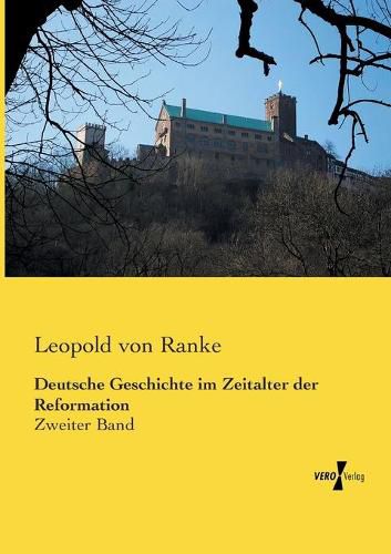 Cover image for Deutsche Geschichte im Zeitalter der Reformation: Zweiter Band