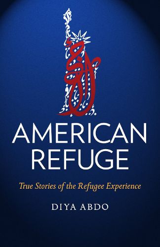 Cover image for American Refuge: True Stories of the Refugee Experience