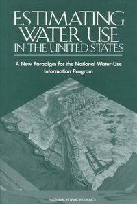 Cover image for Estimating Water Use in the United States: A New Paradigm for the National Water-Use Information Program