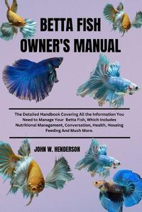 Cover image for Betta Fish Owner's Manual