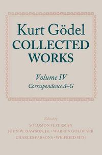 Cover image for Kurt Goedel: Collected Works: Volume IV