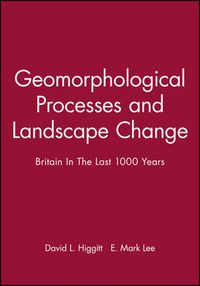 Cover image for Geomorphological Processes and Landscape Change: Britain in the Last 1000 Years