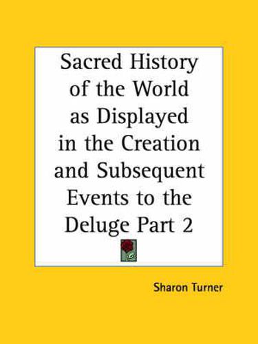 Cover image for Sacred History of the World as Displayed in the Creation and Subsequent Events to the Deluge Vol. 2 (1834)