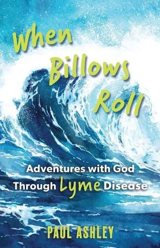 Cover image for When Billows Roll: Adventures with God Through Lyme Disease