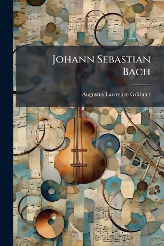 Cover image for Johann Sebastian Bach