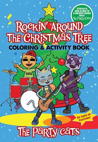 Cover image for The Party Cats Rockin' Around the Christmas Tree Coloring & Activity Book
