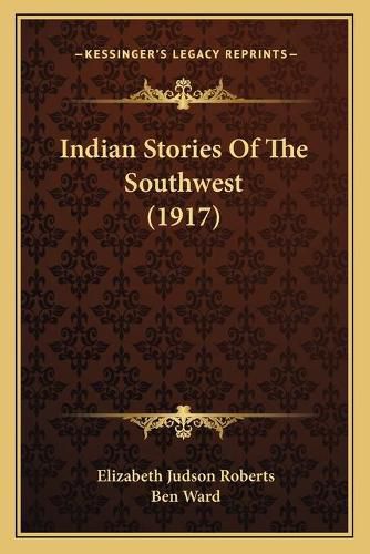 Indian Stories of the Southwest (1917)