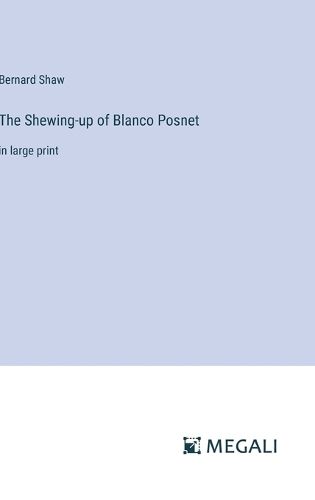 Cover image for The Shewing-up of Blanco Posnet