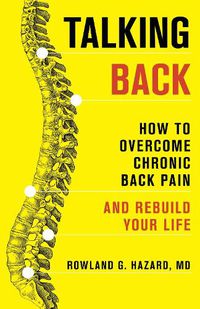 Cover image for Talking Back: How to Overcome Chronic Back Pain and Rebuild Your Life