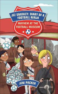 Cover image for Reading Planet - Jez Smedley: Diary of a Football Ninja: Mayhem at the Football Museum - Level 6: Fiction (Jupiter)