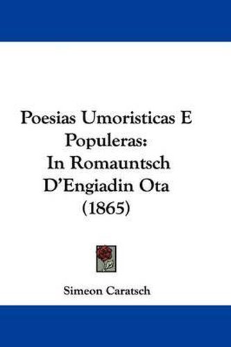 Cover image for Poesias Umoristicas E Populeras: In Romauntsch D'Engiadin Ota (1865)