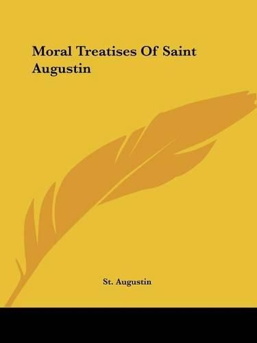 Cover image for Moral Treatises of Saint Augustin