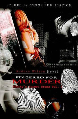 Fingered for Murder: Shorty's Street Drama Vol. 1