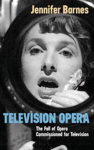 Cover image for Television Opera: The Fall of Opera Commissioned for Television