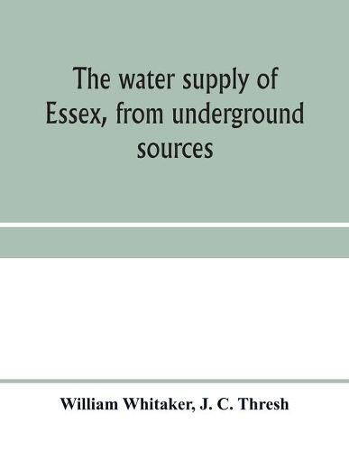 The water supply of Essex, from underground sources