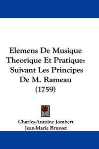 Cover image for Elemens De Musique Theorique Et Pratique: Suivant Les Principes De M. Rameau (1759)