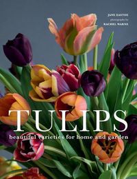 Cover image for Tulips: Beautiful Varieties for Home and Garden