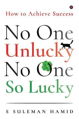 Cover image for No One Unlucky, No One So Lucky!: How to achieve success
