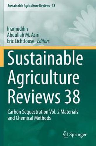 Cover image for Sustainable Agriculture Reviews 38: Carbon Sequestration Vol. 2 Materials and Chemical Methods