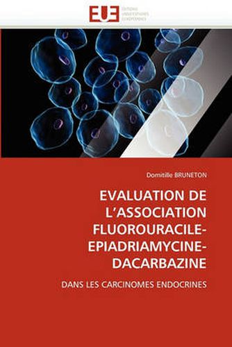 Cover image for Evaluation de L'Association Fluorouracile-Epiadriamycine-Dacarbazine
