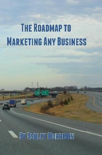 Cover image for The Roadmap to Marketing Any Business