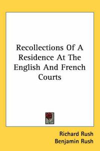 Cover image for Recollections of a Residence at the English and French Courts