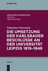 Cover image for Die Umsetzung Der Karlsbader Beschlusse an Der Universitat Leipzig 1819-1848