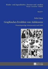 Cover image for Graphisches Erzaehlen Von Adoleszenz: Deutschsprachige Autorencomics Nach 2000